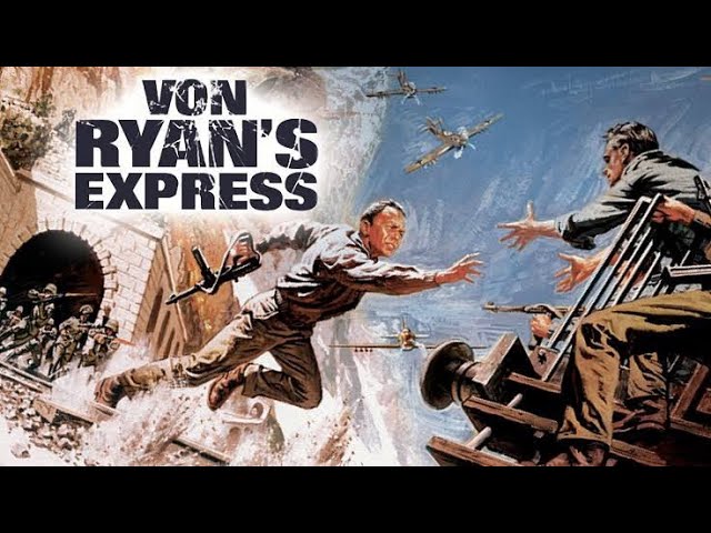 Von Ryan's Express 1965 Movie | Frank Sinatra | Trevor Howard | Edward Mulhare | Facts & Reviews