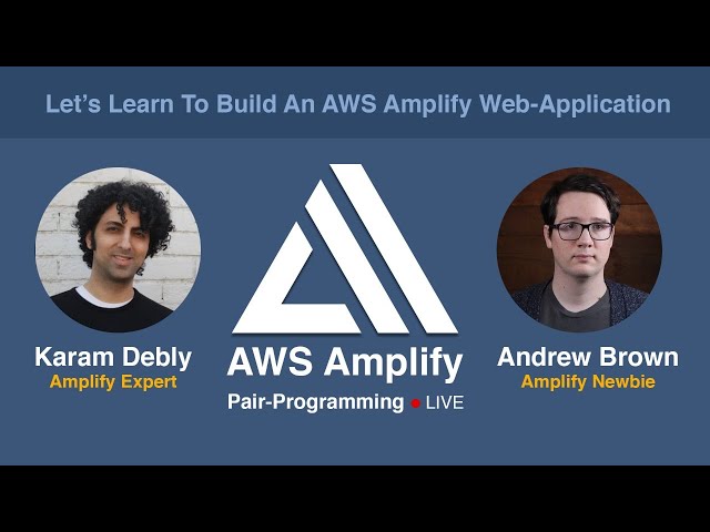 AWS Amplify Pair-Programming with Karam Debly