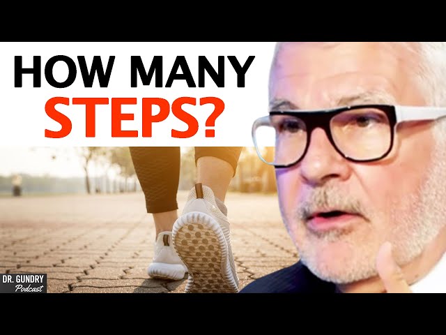 How Many STEPS Should I Walk Per Day To STAY HEALTHY? | Dr. Steven Gundry