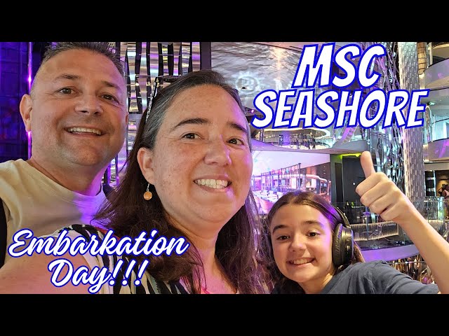 MSC Seashore Embarkation Day! What A Ship! Our First Impression And Information You Need!