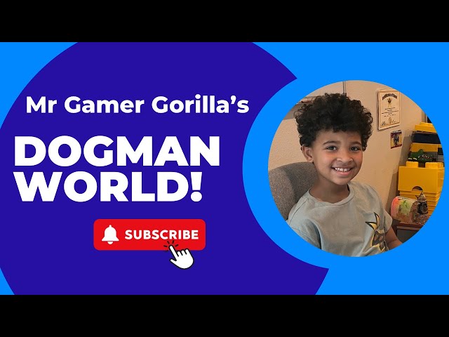 Mr Gamer Gorilla’s Dogman World!