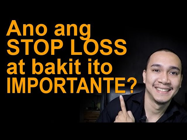 Ano ang Stop Loss at Bakit Importante ito sa Trading?