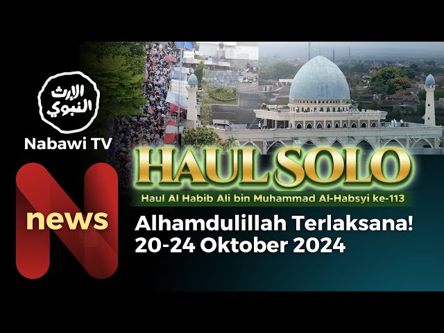 NEWS HAUL SOLO 2024 Telah Terlaksana! Alhamdulillah... | Nabawi  TV