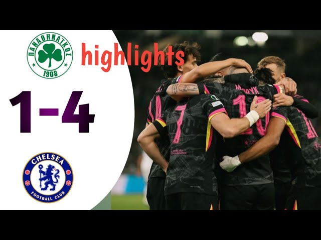 panathinaikos vs   chelsea  1 4 all goals & highlights hd 2024