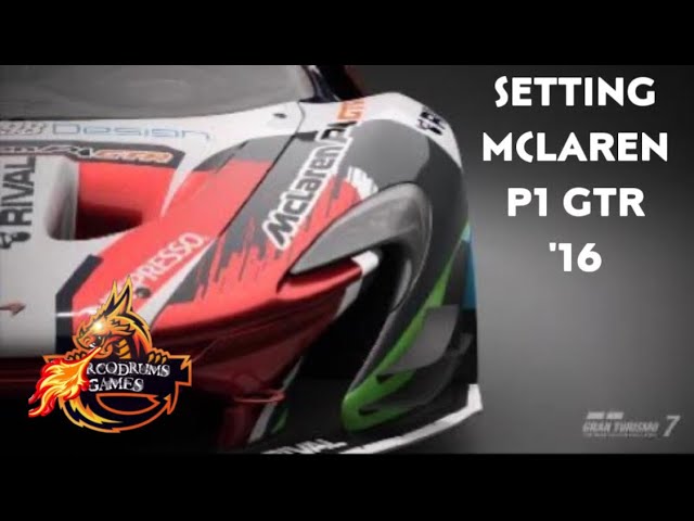 Setting MCLAREN P1 GTR ‘16 - Gran Turismo 7 by Marcodrums Games