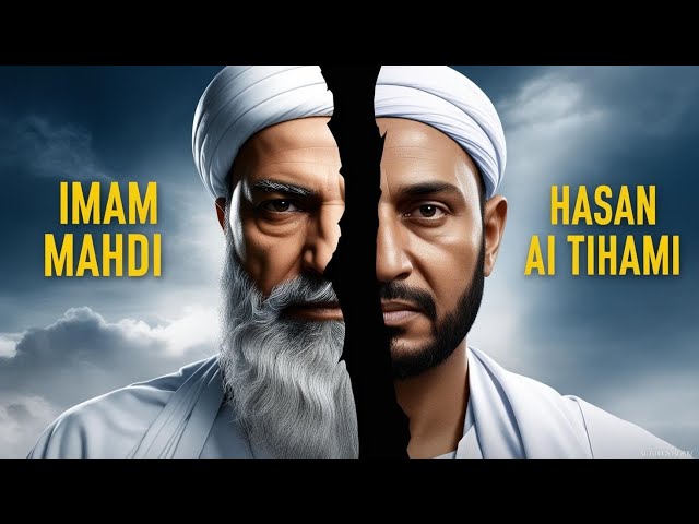 Hasan Al-Tihami and the Claim of Imam Mahdi – Truth or Deception?