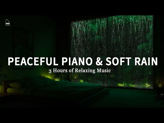 Peaceful Piano & Soft Rain - 3 Hours of Relaxing Music for Deep Sleep With The Sound of Rain #2