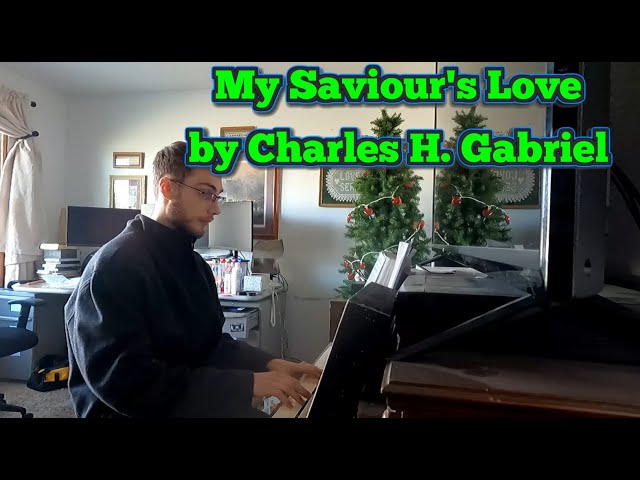 [MP #137] My Saviour's Love by Charles H. Gabriel