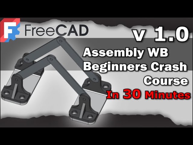 FreeCAD 1.0 Assembly in 30 minutes Beginners Crash Course / Tutorial 2025