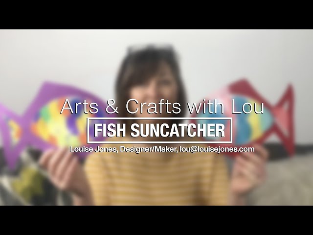 Arts & Crafts with Lou: Fish Suncatcher