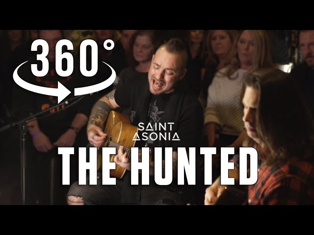 The Hunted by @SaintAsoniaOfficial: Acoustic Version (360° video)