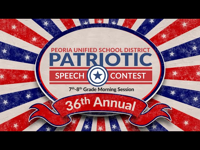 2023 Peoria Unified Patriotic Speech Contest: 7th-8th Grade Morning Session