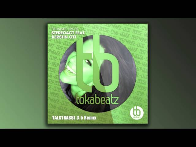 Stereoact feat. Kerstin Ott - Die Immer Lacht (Talstrasse 3-5 Remix)