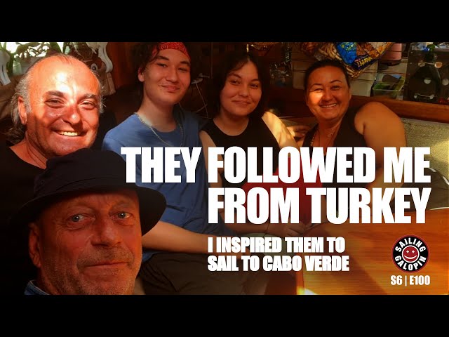 They Followed Me From Turkey | I Inspired Them To Sail To Sao Vicente Cabo Verde | S6 Epsd 100