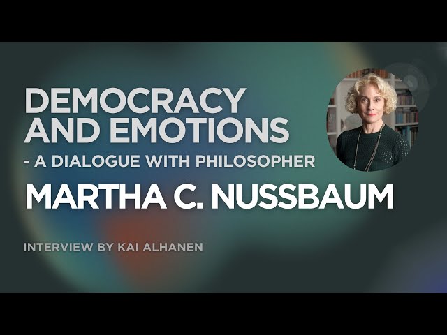 Democracy and Emotions– A Dialogue with Philosopher Martha C. Nussbaum