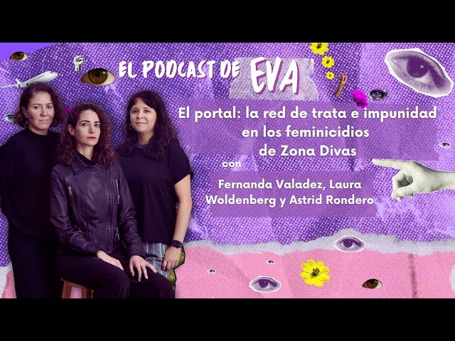 El portal: la red de trata e impunidad en los feminicidios de Zona Divas