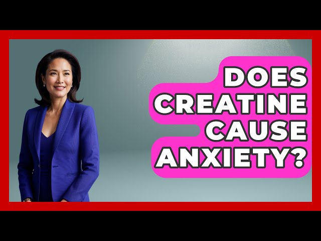 Does Creatine Cause Anxiety? - Stress Free Mindset