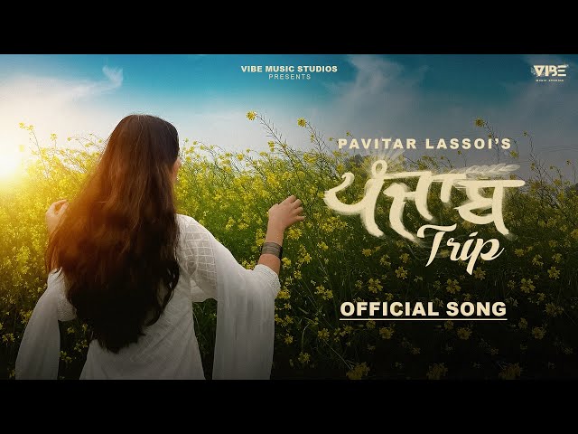 New Punjabi Songs 2025 | Panjab Trip (Official Song) Pavitar Lassoi | Latest Punjabi Songs 2025