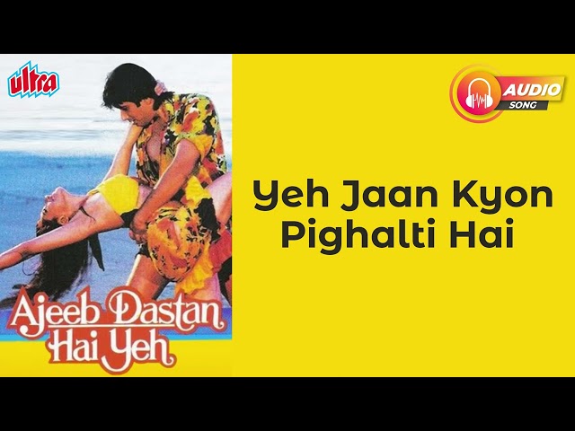 Yeh Jaan Kyon Pighalti Hai Audio song | Ajeeb Dastan Hai Yeh | #alkayagnik | #vinodrathod