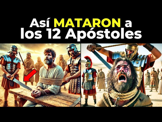 La TRÁGICA muerte de los 12 Apóstoles de Jesús