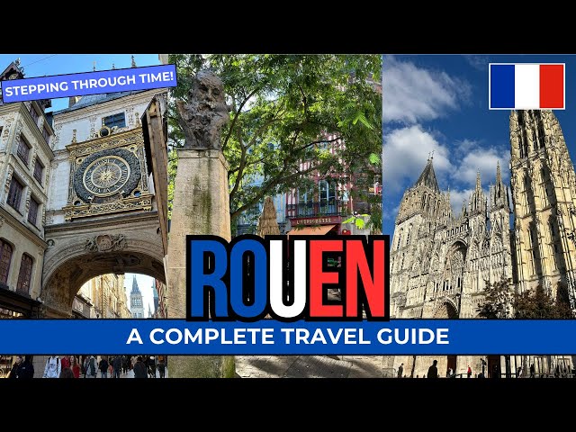 Rouen - A 2025 Travel Guide to this charming French city!