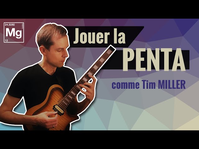 Jouer la gamme PENTATONIQUE comme Tim MILLER