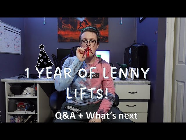 1 Year of Lenny Lifts! | Q&A + the future