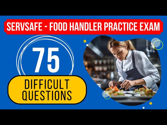 ServSafe 2024 Test Answers - Food Handler Practice Exam (75 Difficult Questions)