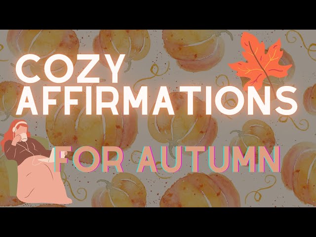 "New beginning" Affirmations- Autumnal with ASMR Ambience🎃🍁