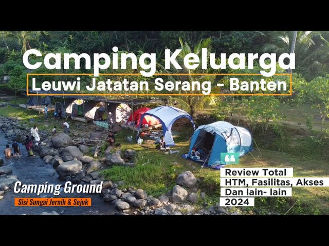 Family Camping in Leuwi Jatatan Serang - Banten || Update 2024