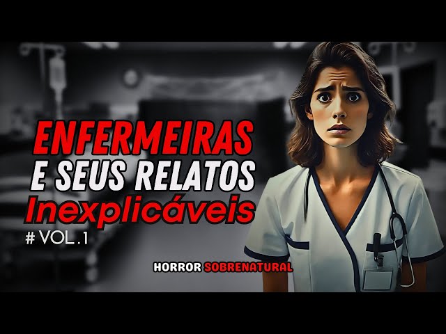 Relatos de Enfermeiras: 7 Histórias Reais | Horror Sobrenatural