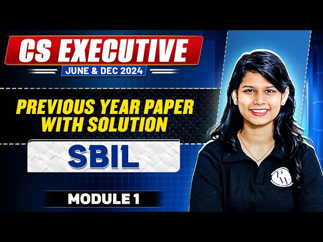 CS Exe SBIL Module 1 | Past Year Paper Solution CS Exe June - Dec 2024