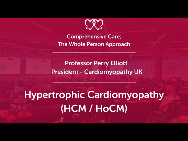 Hypertrophic Cardiomyopathy (HCM/HoCM) – Prof Perry Elliott