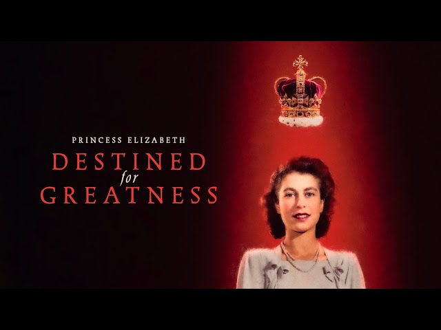 Princess Elizabeth: Destined for Greatness (2024) | Full Documentary