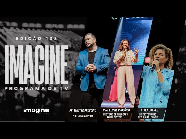 Programa Imagine TV | Edição 103 | Igreja Batista Imagine