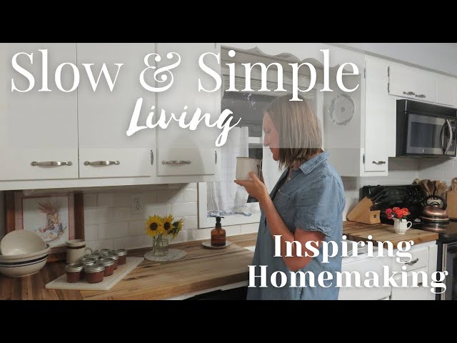 Slow living and simple life | Why I love my season of life | Inspiring Homemaking