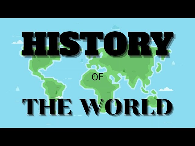 History of the World | Prehistory, Ancient, Middle Ages, Modern | World History Documentary