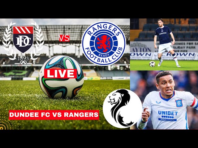 Dundee FC vs Rangers Live Stream Scottish Premiership Football Match Score Commentary Highlights Now