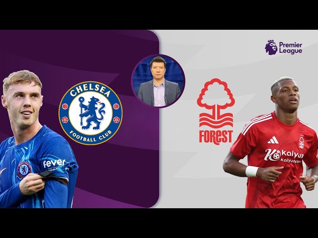 Nhận định Chelsea vs Nottingham: Lại chờ Cole Palmer để The Blues tiếp đà thăng hoa | BLV Quang Huy