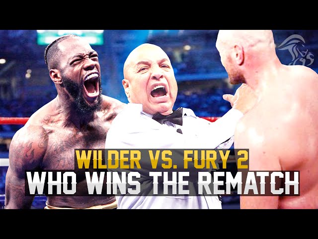 Deontay Wilder vs. Tyson Fury 2 - "WHO WINS THE REMATCH?"