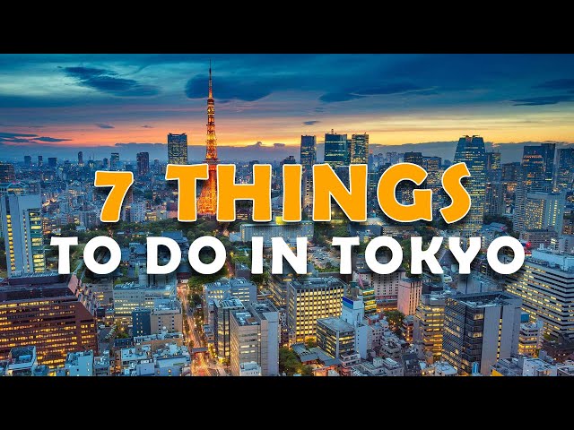 TOP 7 Things to do in TOKYO, Japan - Travel tips