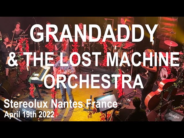 GRANDADDY & THE LOST MACHINE ORCHESTRA Full Live Concert 4K @ Stereolux Nantes France April 19 2022