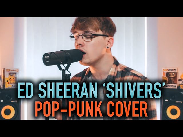 Ed Sheeran 'Shivers' [Pop-Punk Cover]