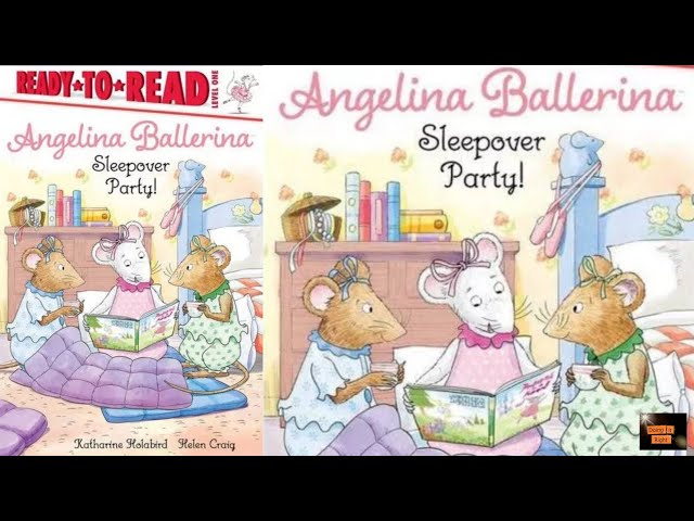 Angelina Ballerina: Sleepover Party! by Katharine Holabird. || Read Aloud Book.