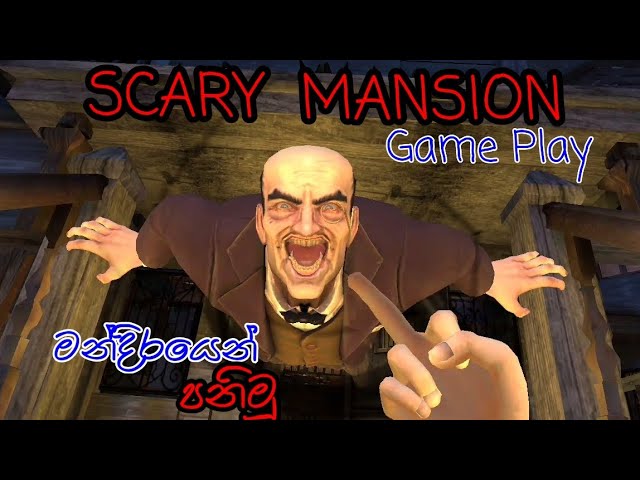 Scary Mansion horror full game play sinhala||DaKshaYa