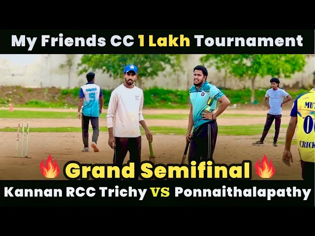 Kannan RCC Trichy Vs Ponnaithalapathy | Semi Finals | My Friends CC 1 Lakh Tournament #indvsnz