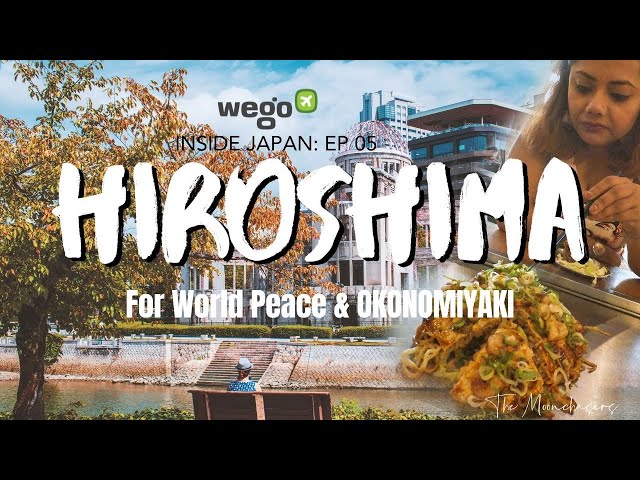 HIROSHIMA | Inside Japan Ep 05:Atomic Bomb, Food and Miyajima | WEGO Travel Series