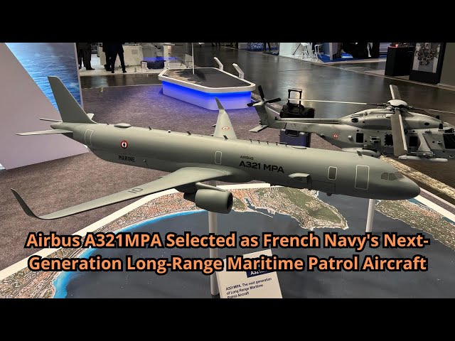 Airbus A321MPA Selected as French Navy's Next Generation Long Range Maritime Patrol Aircraft