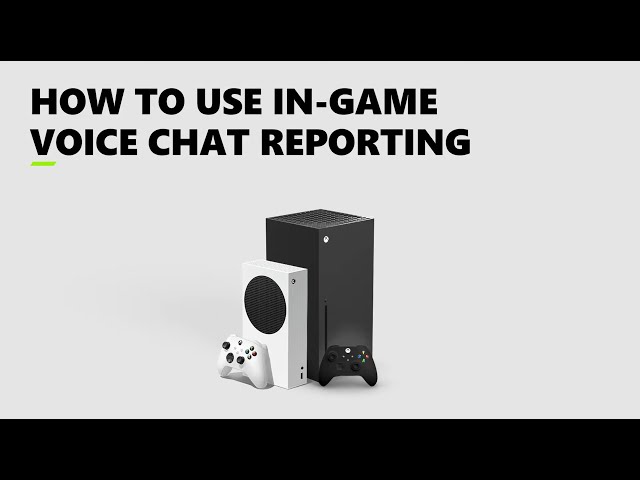 How to Use in Game Voice Chat Reporting on Xbox