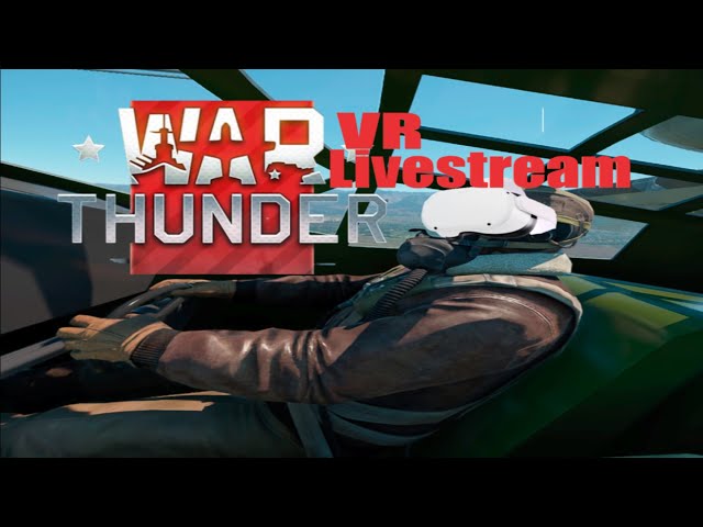 Grinding back in War Thunder | VR LiveStream